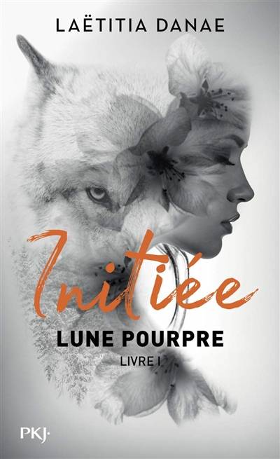 Lune pourpre. Vol. 1. Initiée | Laëtitia Danae