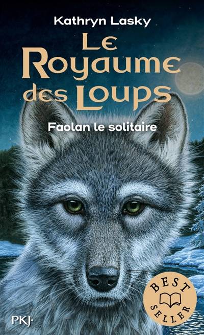 Le royaume des loups. Vol. 1. Faolan le solitaire | Kathryn Lasky, Cécile Moran