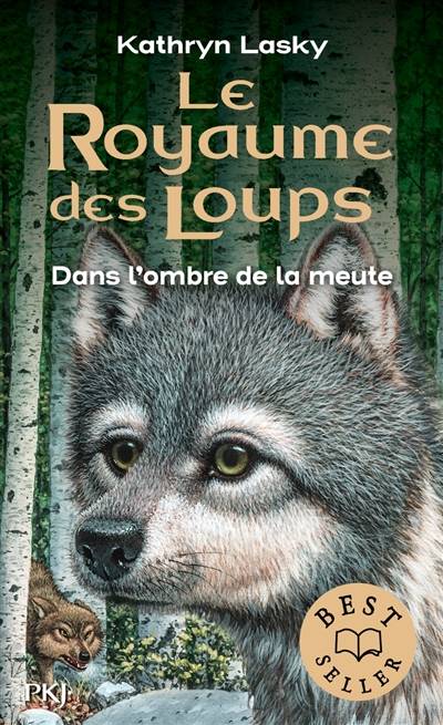 Le royaume des loups. Vol. 2. Dans l'ombre de la meute | Kathryn Lasky, Cécile Moran