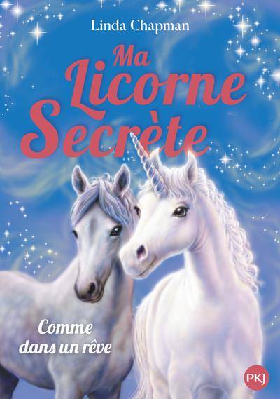 Ma licorne secrète. Vol. 2. Comme dans un rêve | Linda Chapman, Biz Hull, Cécile Moran