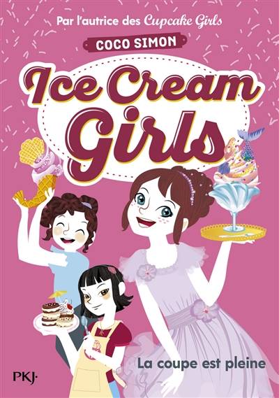 Ice cream girls. Vol. 4. La coupe est pleine | Coco Simon, Christine Bouchareine