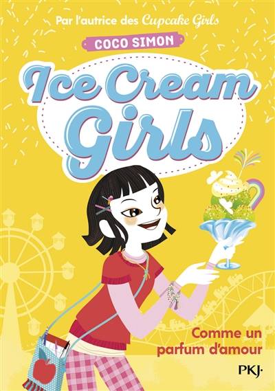 Ice cream girls. Vol. 5. Comme un parfum d'amour | Coco Simon, Christine Bouchareine