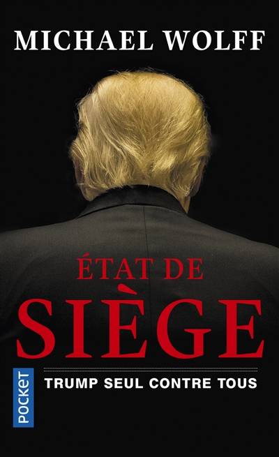 Etat de siège : Trump seul contre tous | Michael Wolff, Odile Demange, Laure Joanin-Llobet, Pierre Reignier