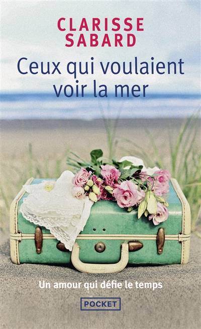 Ceux qui voulaient voir la mer | Clarisse Sabard