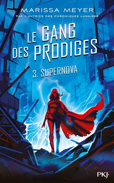 Le gang des prodiges. Vol. 3. Supernova | Marissa Meyer, Guillaume Fournier