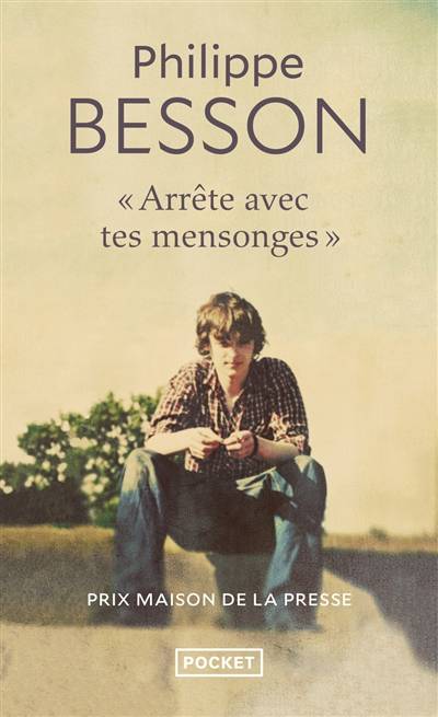 Arrête avec tes mensonges | Philippe Besson