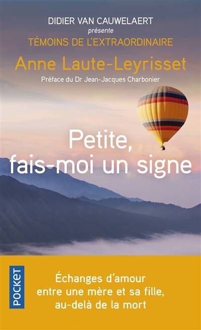 Petite, fais-moi un signe : échanges d'amour entre une mère et sa fille, au-delà de la mort | Anne Leyrisset, Didier Van Cauwelaert, Jean-Jacques Charbonier