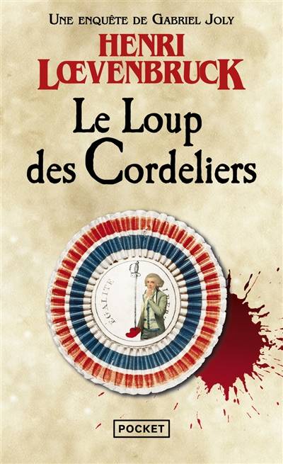 Une enquête de Gabriel Joly. Le Loup des Cordeliers | Henri Loevenbruck