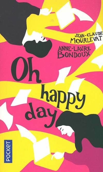 Et je danse, aussi. Vol. 2. Oh happy day | Anne-Laure Bondoux, Jean-Claude Mourlevat