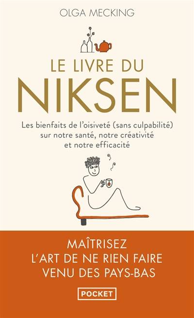 Le livre du niksen : les bienfaits de l'oisiveté (sans culpabilité) sur notre santé, notre créativité et notre efficacité | Olga Mecking, Emmanuelle Debon