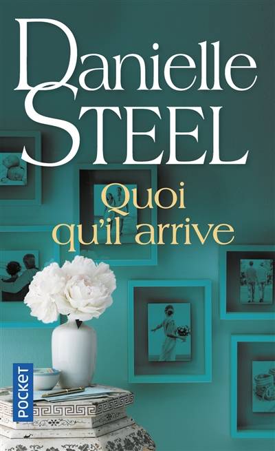 Quoi qu'il arrive | Danielle Steel, Nelly Ganancia