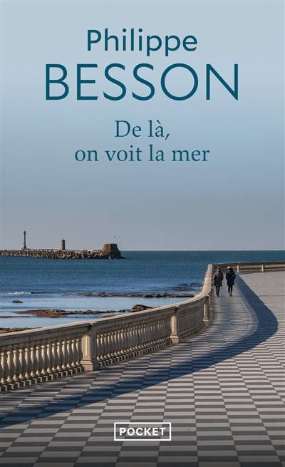 De là, on voit la mer | Philippe Besson