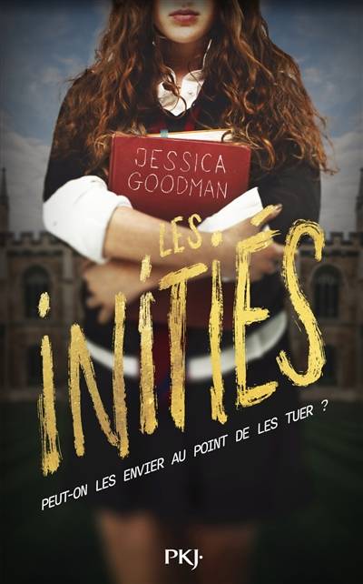 Les Initiés | Jessica Goodman, Alice Delarbre