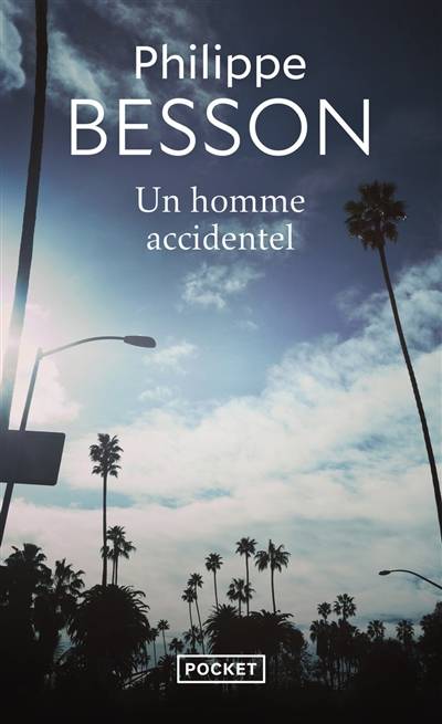 Un homme accidentel | Philippe Besson