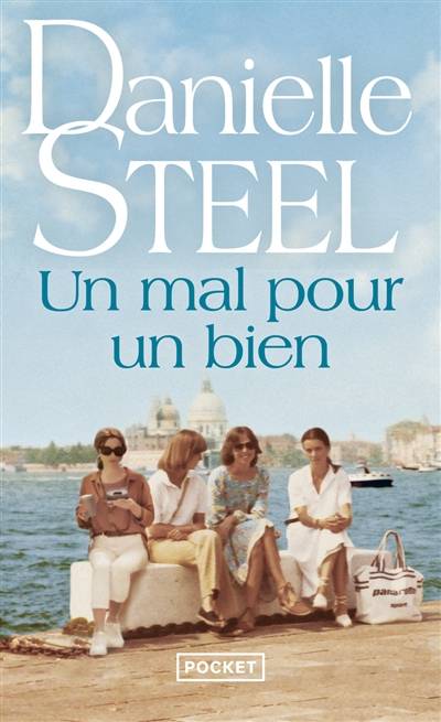 Un mal pour un bien | Danielle Steel, Nelly Ganancia