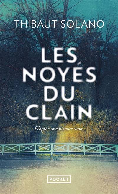 Les noyés du Clain : d'après une histoire vraie | Thibaut Solano