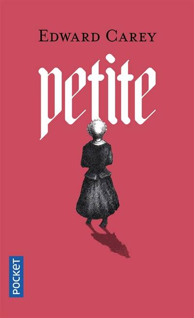 Petite | Edward Carey, Jean-Luc Piningre