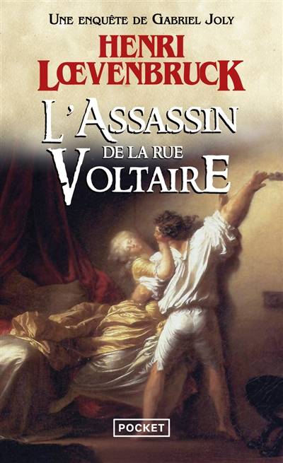 Une nouvelle enquête de Gabriel Joly. L'assassin de la rue Voltaire | Henri Loevenbruck