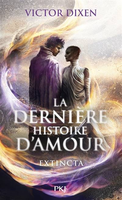 La dernière histoire d'amour : Extincta | Victor Dixen