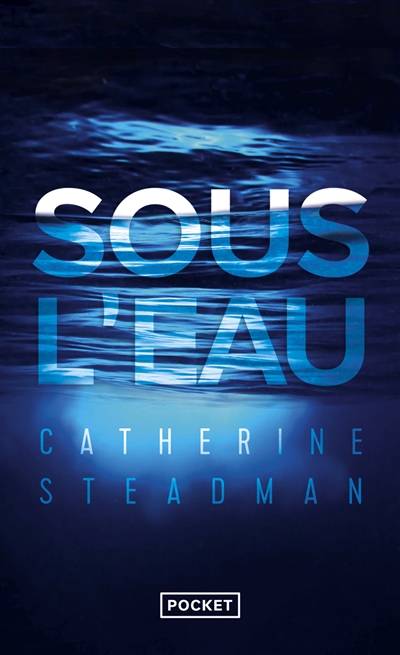 Sous l'eau | Catherine Steadman, Severine Quelet