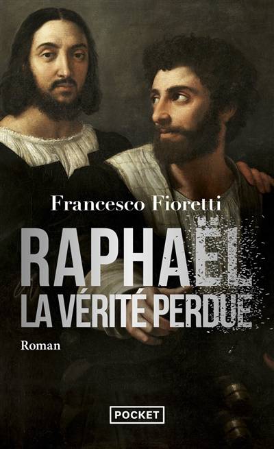 Raphaël, la vérité perdue | Francesco Fioretti, Chantal Moiroud