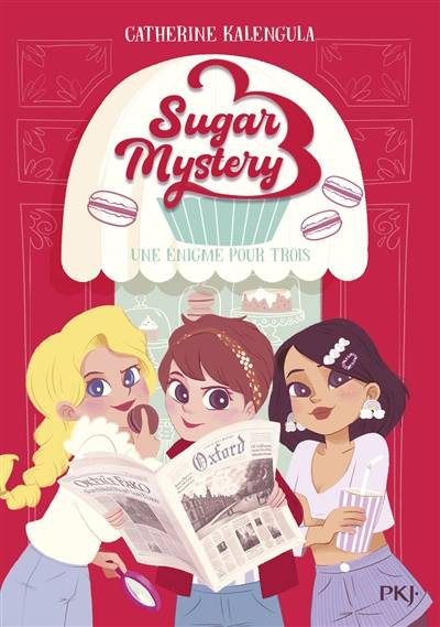 Sugar mystery. Vol. 1. Une énigme pour trois | Catherine Kalengula