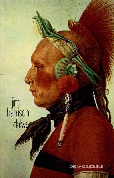 Dalva | Jim Harrison, Brice Matthieussent