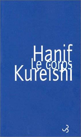 Le corps : et sept nouvelles | Hanif Kureishi, Mona de Pracontal