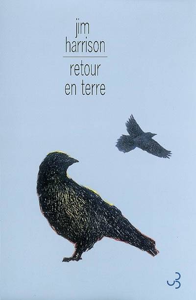 Retour en terre | Jim Harrison, Brice Matthieussent