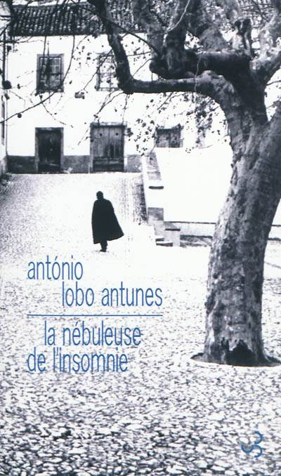 La nébuleuse de l'insomnie | Antonio Lobo Antunes, Dominique Nedellec