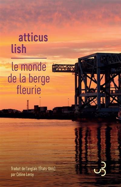 Le monde de la berge fleurie | Atticus Lish, Celine Leroy