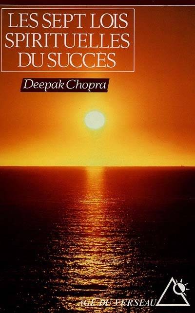 Les sept lois spirituelles du succès | Deepak Chopra