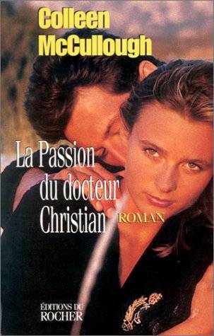 La passion du docteur Christian | Colleen McCullough