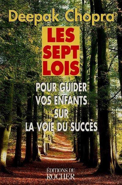 Les sept lois pour guider vos enfants sur la voie du succès | Deepak Chopra, Emmanuel Scavée