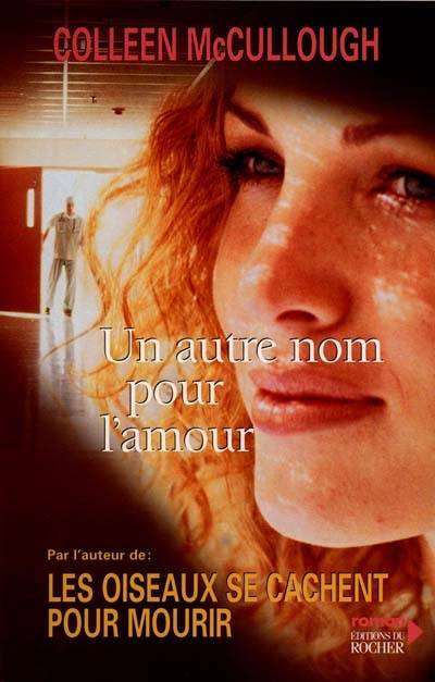 Un autre nom pour l'amour | Colleen McCullough, Michel Ganstel