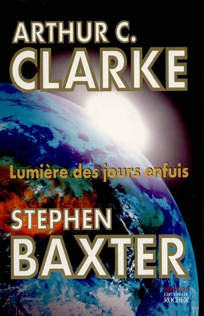 Lumières des jours enfuis | Arthur C. Clarke, Stephen Baxter, Guy Abadia