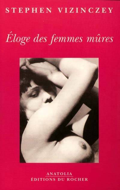 Eloge des femmes mûres : les souvenirs amoureux d'Andras Wajda | Stephen Vizinczey, Marie-Claude Peugeot