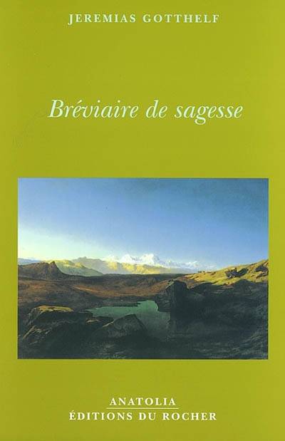 Bréviaire de sagesse : une maxime pour chaque jour | Jeremias Gotthelf, Jean Launay