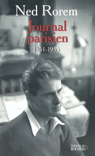 Journal parisien (1951-1955) | Ned Rorem, Renaud Machart