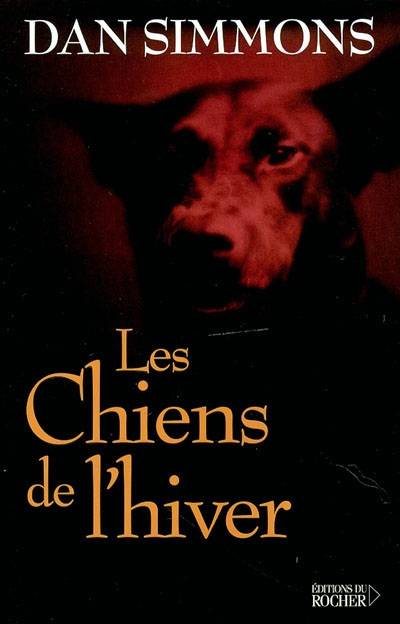 Les chiens de l'hiver | Dan Simmons, Guy Abadia