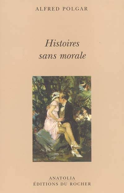 Histoires sans morale | Alfred Polgar, Robert Musil, Marcel Reich-Ranicki, Jean Launay