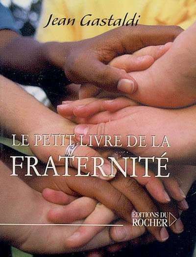 Le petit livre de la fraternité | Jean Gastaldi