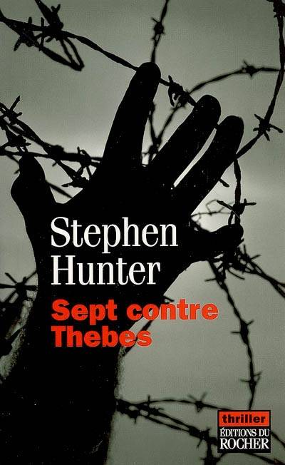 Sept contre Thebes | Stephen Hunter, Elisabeth Luc