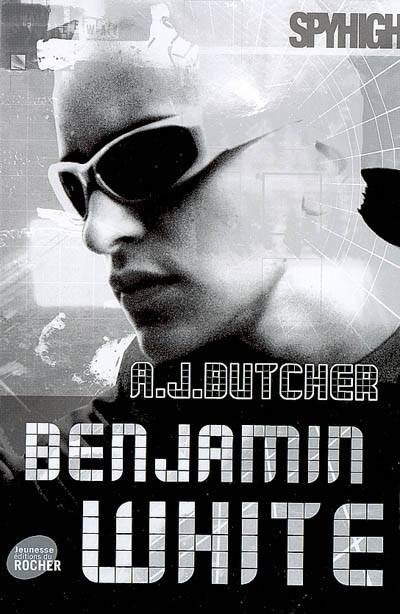 Spy high : missions solo. Vol. 3. Benjamin White | A. J. Butcher