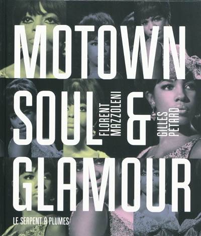 Motown, soul & glamour | Florent Mazzoleni, Gilles Pétard