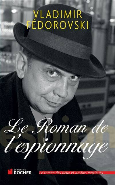 Le roman de l'espionnage | Vladimir Fédorovski