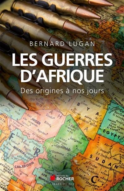 Les guerres d'Afrique : des origines à nos jours | Bernard Lugan, Andre Fournel, Bernadette Fournel