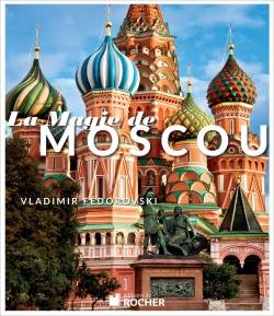 La magie de Moscou | Vladimir Fedorovski