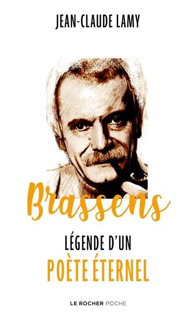 Brassens : légende d'un poète éternel | Jean-Claude Lamy