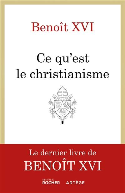 Ce qu'est le christianisme | Benoît 16